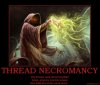 thread-necromancy-thread-necromancy-demotivational-poster-1271554886.jpg