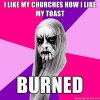 Black-metal-meme_I-Like-My-Churches-Burned.jpg