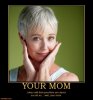 your-mom-mom-jokes-old-punchlines-mother-demotivational-posters-1325047297.jpg