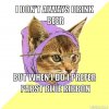 hipster-kitty-meme-generator-i-don-t-always-drink-beer-but-when-i-do-i-prefer-pabst-blue-ribbon-.jpg