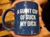 WIN-coffee-cup-giant-cup-of-suck-my-dick.jpg