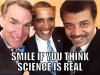Smile_If_You_Think_Science_Is_Real_Meme_Obama_Nye_NDGT.png
