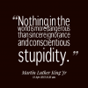 12109-nothing-in-the-world-is-more-dangerous-than-sincere-ignorance.png 12109-nothing-in-the-world-is-more-dangerous-than-sincere-ignorance.png
