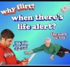 why-flirt-when-theres-life-alert-308135.jpg