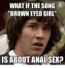 what-if-the-song-brown-eyed-girl-is-about-analsexp-10211867.png