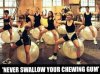 never swallow your gum.jpg
