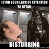 i-find-your-lack-of-attention-to-detail-disturbing.jpg