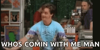 man-half-baked-whos-comin-with-me.gif