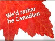 wewouldratherbecanadian.jpg
