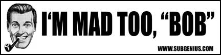 I%27M_MAD_TOO_BOB.jpg