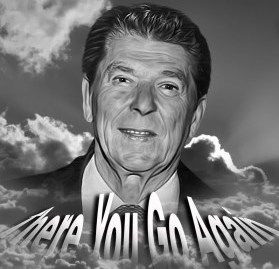 reagan-there-you-go-again.jpg
