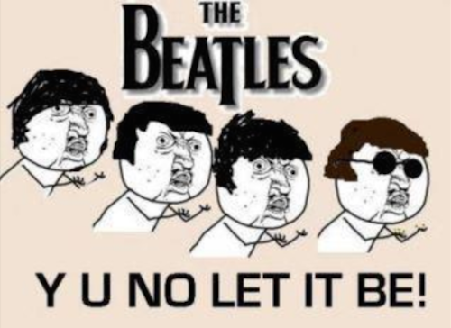 really-funny-memes-y-u-no-guy-the-beatles.png