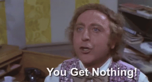 you-get-nothing-gene-wilder.gif