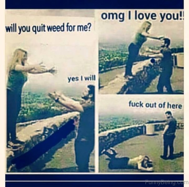 Will-You-Quit-Weed-For-Me.jpg