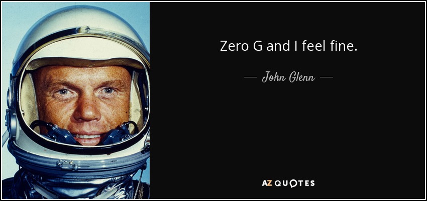 quote-zero-g-and-i-feel-fine-john-glenn-96-22-35.jpg