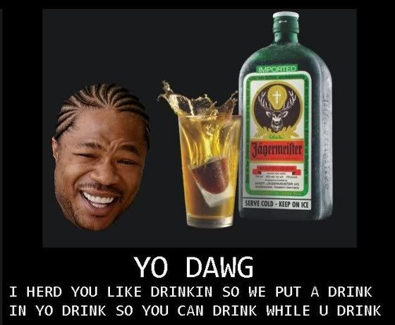yo-dawg-drinking.jpg